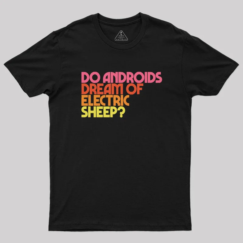 Do Androids Dream of Electric Sheep? Geek T-Shirt