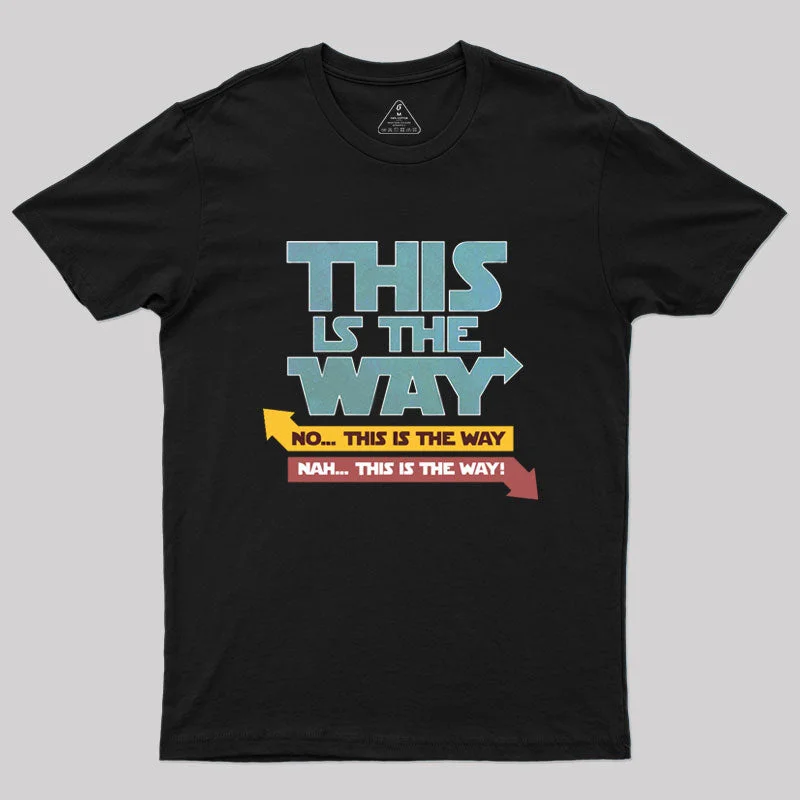 NAH!THIS IS THE WAY Geek T-Shirt