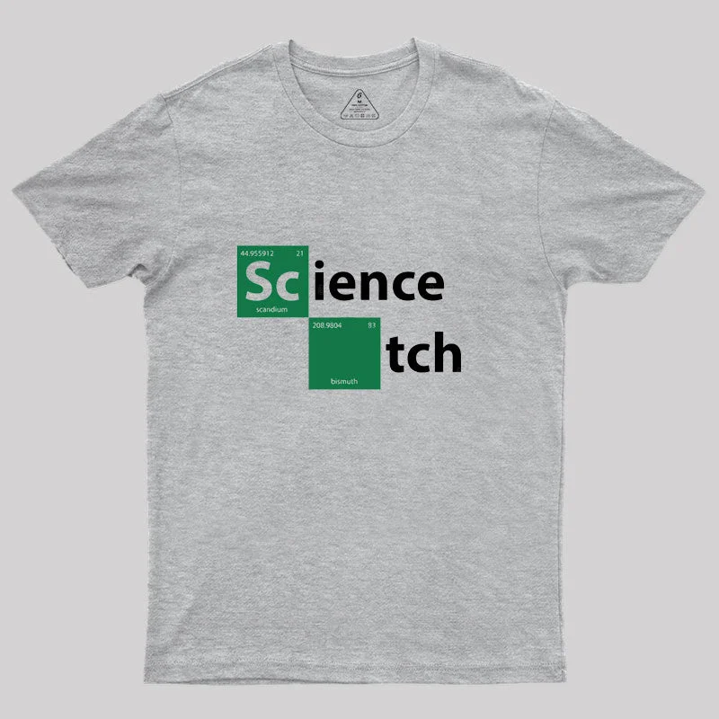 Science B*tch Geek T-Shirt