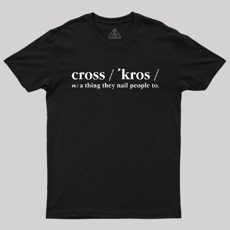 Scrooged Cross A Thing They Nail People To T-Shirt