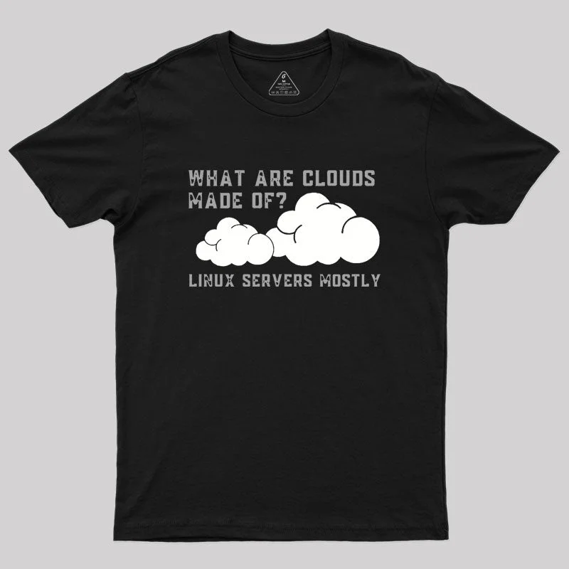 What are Clouds Made of Linux Servers Funny Computer Geek T-Shirt