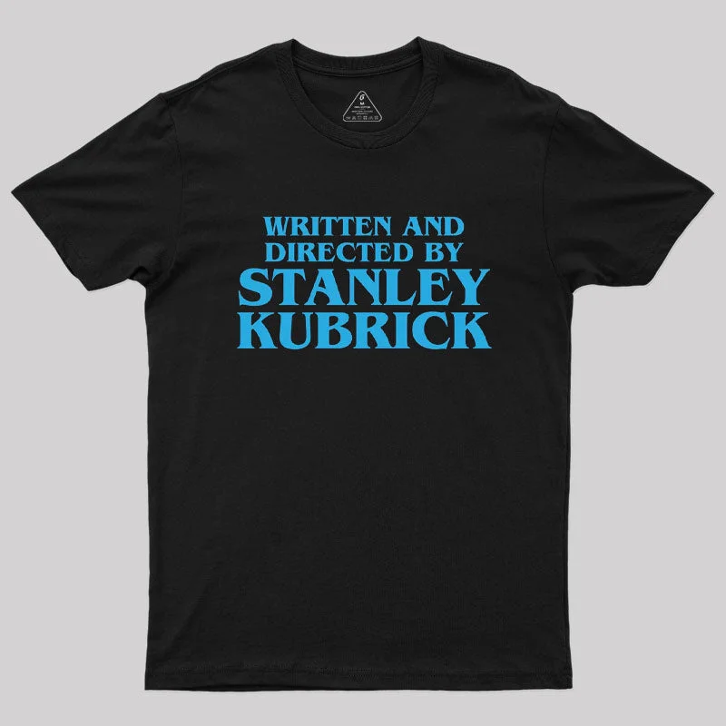 Written and Directed By Stanley Kubrick T-Shirt